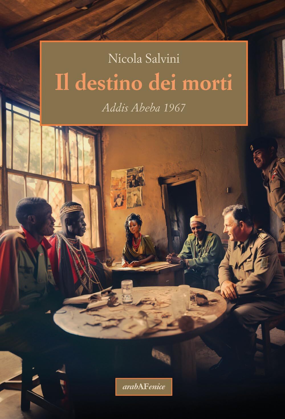 9788866178484 Il destino dei morti. Addis Abeba 1967 - Nicola Salvini