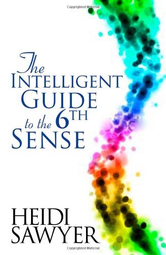 The Intelligent Guide to the Sixth Sense-Sawyer Heidi