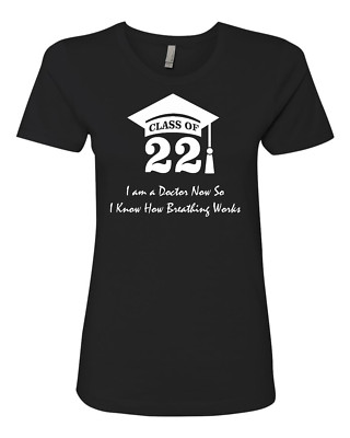 Graduation Quote Doctor Know How Breathing Works Women Gift T-Shirt