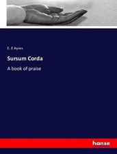 Sursum Corda E. E Ayres