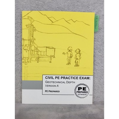 Civil PE Practice Exam Geotechnical Depth Version A PE Prepared 9781974053124