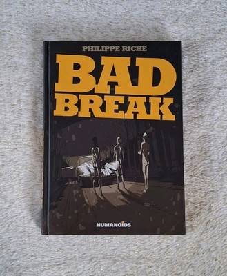 *BAD BREAK* by Philippe Richie. Hardcover 2013 Humanoids, Inc *NEW*