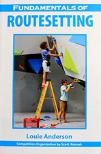 FUNDAMENTALS OF ROUTESETTING By Louie Anderson **BRAND NEW**