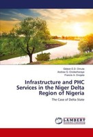 Infrastructure And PHC Services In The Niger Delta Region Of Nigeria Gideon E. D