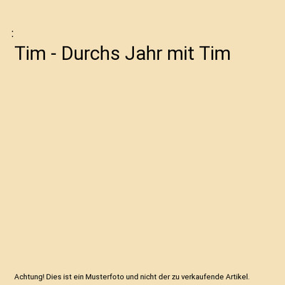 Tim - Durchs Jahr mit Tim