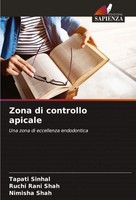 Zona Di Controllo Apicale Una Zona Di Eccellenza Endodontica Sinhal (U. A.) Buch