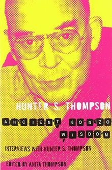Ancient Gonzo Wisdom von Hunter S. Thompson | Buch | Zustand sehr gut