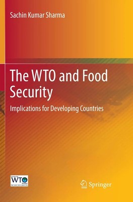 The WTO and Food Security Implications for Developing Countries Sharma Buch xxxi