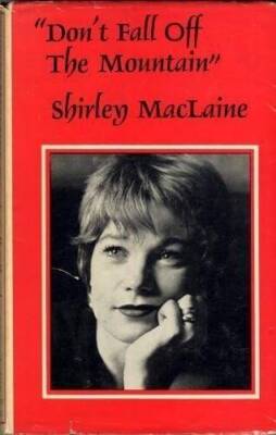 Dont Fall Off the Mountain - Hardcover By MacLaine, Shirley - GOOD