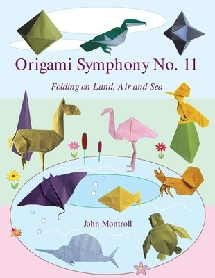 John Montroll Origami Symphony No. 11 (Taschenbuch)