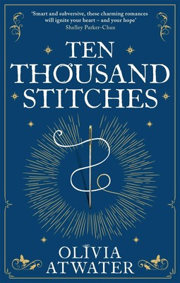 Olivia Atwater / Ten Thousand Stitches /  9780356518787
