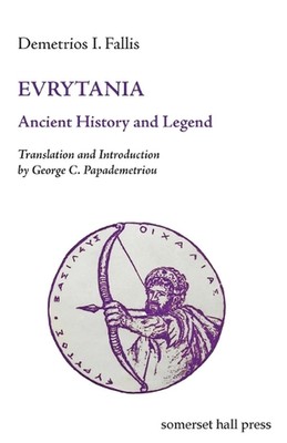 Evrytania: Ancient History and Legend by Demetrios Ioannis Fallis (English) Pape