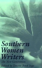 Southern Women Writers: The New Generation by Tonette Bond Inge