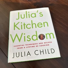 Julia's Kitchen Wisdom : Essential Techniques and Recipes