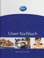 AMC - Unser Kochbuch. Besser essen. Besser leben.