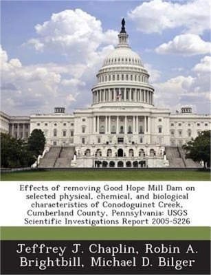 Effects of removing Good Hope Mill Dam on selected physical, chemical, and biolo