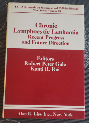 Chronic Lymphocytic Leukemia Recent Progress & Future Direction; eds. Gale & Rai