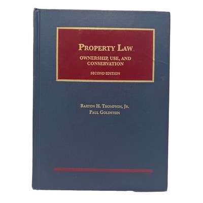 Property Law Ownership, Use, and Conservation. University Casebook Series