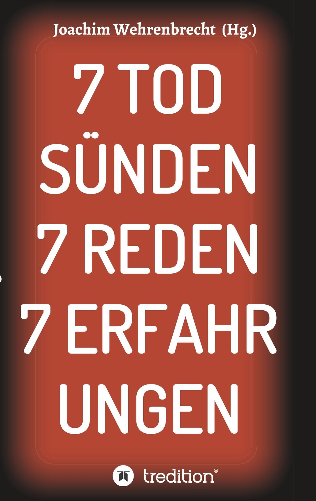 Thumbnail - Joachim Wehrenbrecht | 7 Todsünden 7 Reden 7 Erfahrungen | Taschenbuch