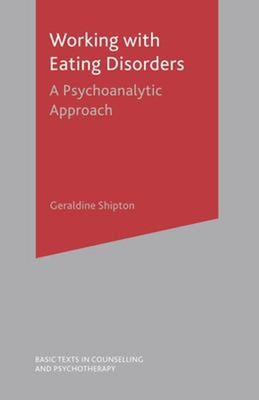 Working with Eating Disorders : A Psychoanalytic Approach Geraldi