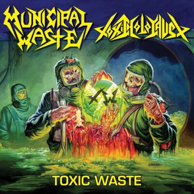 Toxic Waste by Municipal Waste & Toxic Holocaust (Record, 2012)