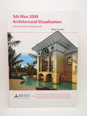 3DS MAX 2009 Architectural Visualization  Intermed-advanced  Brian L. Smith  LN