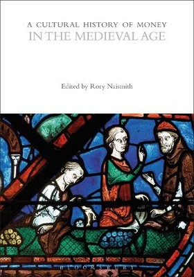 A Cultural History of Money in the Medieval Age - 9781350363946