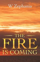The Fire Is Coming W. Zephania Taschenbuch Kartoniert / Broschiert Englisch 2021