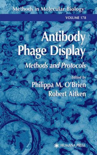 Methods in Molecular Biology Ser.: Antibody Phage Display : Methods and ...