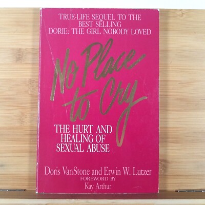 NO PLACE TO CRY: Hurt and Healing of Sexual Abuse, AUTOGRAPHED - Doris VanStone