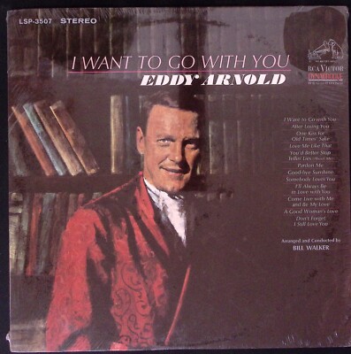 EDDY ARNOLD I WANT TO GO WITH YOU STILL SEALED! RCA RECORDS VINYL LP 118-75W