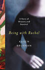 Being with Rachel: A Personal Story of Memory and Survival by Karen Brennan (Paperback / softback, 2002)