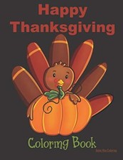 Happy Thanksgiving Coloring Book: Thanksgiving Books For Toddlers, Coloring-,