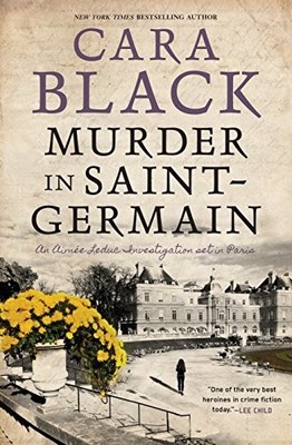 Murder in Saint-Germain (An Aimée Leduc Investigation) by Black, Cara