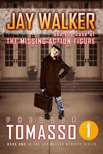 Jay Walker: The Case of the Missing Action Figure by Phillip Tomasso (English) P