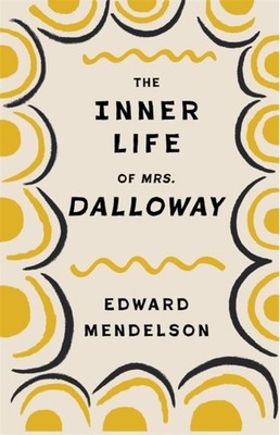 The Inner Life of Mrs. Dalloway by Edward Mendelson (Paperback Book)
