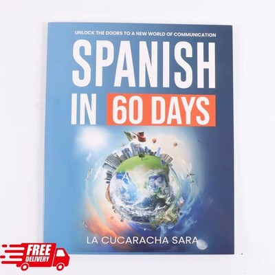 Spanish in 60 Days: The Language Learning Workbook to Help You Speak Just USA