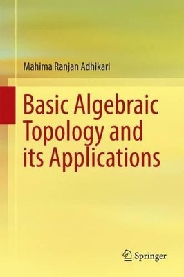 Basic Algebraic Topology and its Applications by Mahima Ranja... - 9788132228417