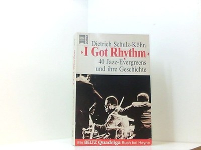 I got Rhythm 40 Jazz-Evergreens und ihre Geschichte