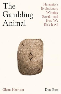 Don Ross - Gambling Animal Humanitys Evolutionary Winning Streak - H245z