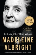 Hell and Other Destinations : A 21st-Century Memoir Madeleine Alb