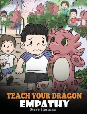 Teach Your Dragon Empathy : Help Your Dragon Understand Empathy. a Cute ...