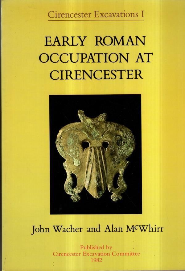Early Roman Occupation at Cirencester : John Wacher and Alan McWhirr
