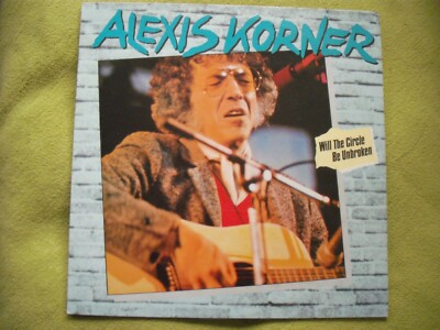 Alexis Korner, Will The Circle Be Unbebroken, Schallplatte, LP, Vinyl
