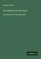 Auteur Inconnu | Les Nihilistes De Robe Noire | Taschenbuch | FranzöSisch (2024)