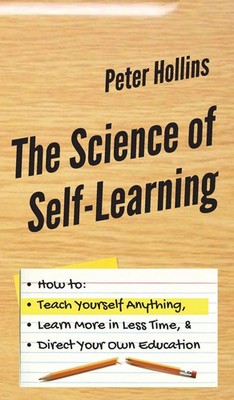 Peter Hollins | The Science of Self-Learning | Buch | Englisch (2019) | Gebunden