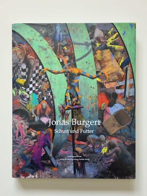Jonas Burgert. Schutt und Futter / Rubble and Fodder (2013, Zustand sehr gut)