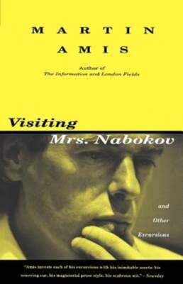 Visiting Mrs. Nabokov: And Other Excursions by Martin Amis: Used