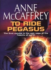 To Ride Pegasus (The Talent Series)-Anne McCaffrey