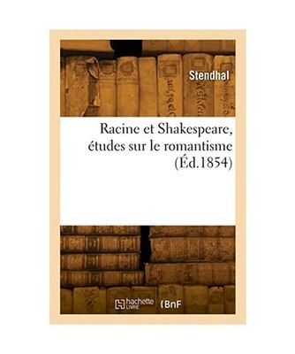 Racine et Shakespeare, études sur le romantisme, Stendhal